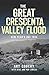 The Great Crescenta Valley Flood: New Year's Day 1934 (Disaster)