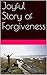 Joyful Story of Forgiveness
