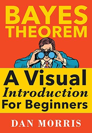 Bayes' Theorem Examples: A Visual Introduction For Beginners