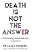 Death Is Not the Answer: Understanding Suicide and the Ways to Prevent It