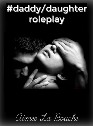 #Daddy/Daughter Roleplay