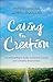 Caring for Creation: The Evangelical's Guide to Climate Change and a Healthy Environment