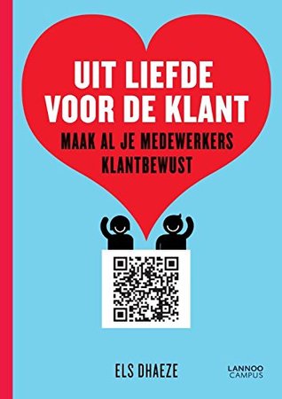 Uit liefde voor de klant: Maak al je medewerkers klantbewust (Dutch Edition)