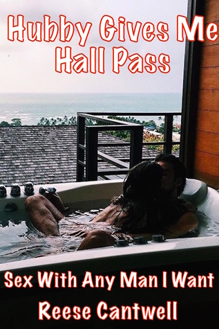 Hubby Gives Me a Hall Pass: Sex with Any Man I Want (ebook)