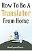How To Be a Translator From Home