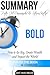 Peter H. Diamandis & Steven Kolter’s Bold: How to Go Big, Create Wealth and Impact the World | Summary