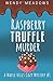 Raspberry Truffle Murder by Wendy Meadows