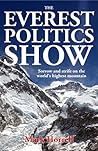 The Everest Politics Show: Sorrow and strife on the world’s highest mountain (Footsteps on the Mountain Diaries) The Everest Politics Show: Sorrow and strife on the world’s highest mountain (Footsteps on the Mountain Diaries)