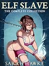 Elf Slave: The Complete Collection