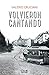 Volvieron cantando (Narrativa Contemporánea) (Spanish Edition)