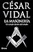 La masonería. Un estado dentro del Estado by César Vidal La masonería. Un estado dentro del Estado by César Vidal
