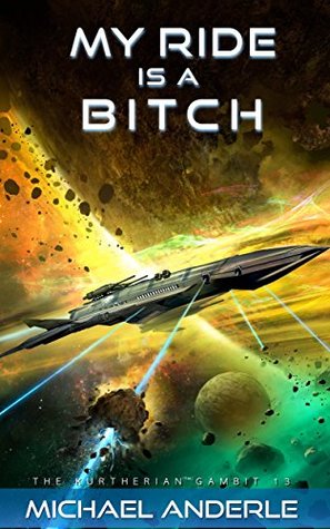 My Ride is a Bitch (The Kurtherian Gambit, #13)