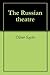 The Russian theatre