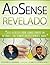 AdSense Revelado: Los secretos para ganar dinero en internet, sin vender absolutamente nada. (Spanish Edition)