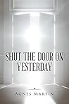 Shut the Door on Yesterday
