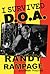 I Survived D.O.A. by Randy Rampage