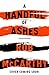 A Handful of Ashes (Dr Harr...