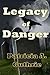 Legacy of Danger