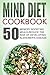 Mind Diet Cookbook: 50 Memo...