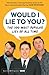Would I Lie To You? Presents The 100 Most Popular Lies of All Time