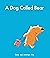 A Dog Called Bear
