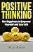Positive Thinking: Use Happ...