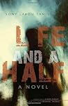 Life and a Half