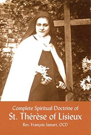 Complete Spiritual Doctrine of St. Thérèse of Lisieux (Kindle Edition)