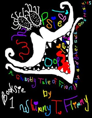 Oopsies!: A Ghastly Tale of Friendship and Other Such Monstrosities (Whoopsies! Book 1)