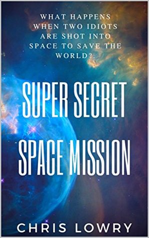 Super Secret Space Mission (Kindle Edition)