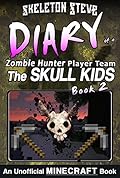 Diary of a Zombie Hunter Player Team - The Skull Kids, Book 2