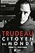 trudeau citoyen du monde t 01 1919 1968