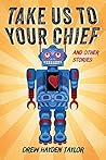 Take Us to Your Chief and Other Stories by Drew Hayden Taylor