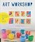 Art Workshop for Children: How to Foster Original Thinking with more than 25 Process Art Experiences (Workshop for Kids)