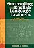 Succeeding with English Language Learners: A Guide for Beginning Teachers