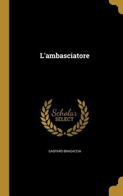 L'ambasciatore (Italian Edition)