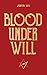 Blood Under Will