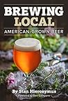 Book cover for Brewing Local: American-Grown Beer