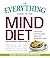 The Everything Guide to the MIND Diet: Optimize Brain Health and Prevent Disease with Nutrient-dense Foods (Everything® Series)