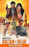 Sultan of Delhi by Arnab Ray