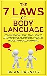 Body Language: The 7 Laws of Body Language: Communication Skills Teach How to Analyze People, Read People, Influence People and Develop Charisma (7 Laws, influence people, social skills)