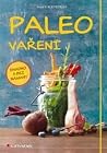 Paleo vaření: snadno a bez námahy Paleo vaření: snadno a bez námahy