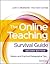 The Online Teaching Survival Guide: Simple and Practical Pedagogical Tips