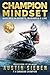Champion Mindset: Succeed In Sports, Business & Life