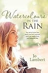 Watercolours in the Rain by Jo Lambert