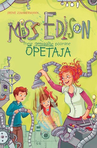 Miss Edison : meie geniaalne pöörane õpetaja (Paperback)