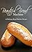 Beautiful Bread Machine: 15 Delicious Bread Machine Recipes (Bread Machine, Loaf, Dough, Baking, Bread-Making)