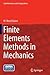 Finite Elements Methods in Mechanics (Solid Mechanics and Its Applications, 216)