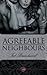 Agreeable Neighbours