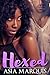 Hexed (Interracial Urban Paranormal Witch Erotica)